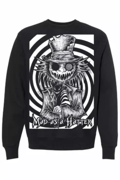 Mad As A Hatter Sweatshirt